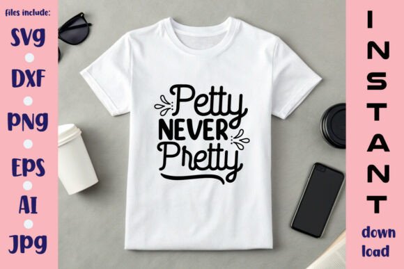 Petty Never Pretty SVG Design: A Versatile Graphics Asset for Craft-Focused Content